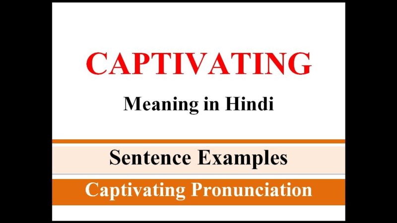 captivating meaning in hindi - Hình 1