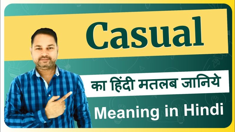 'कैजुअल' शब्द के विभिन्न हिंदी पर्याय (Different Hindi synonyms for 'Casual')  यहाँ 'कैजुअल' के समान अर्थ वाले विभिन्न हिंदी शब्दों की व्याख्या की जाएगी, ताकि उपयोगकर्ता संदर्भ के अनुसार सही शब्द का चुनाव कर सकें।