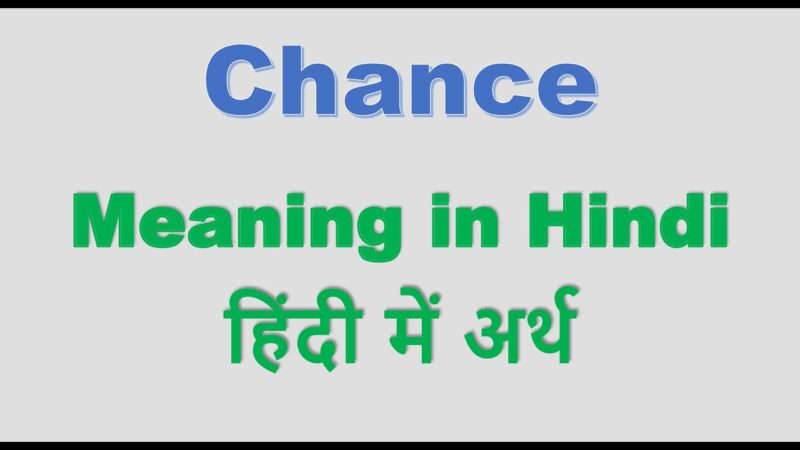 chance meaning in hindi - Hình 4