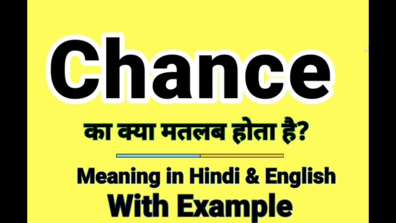 chance meaning in hindi - Hình 5