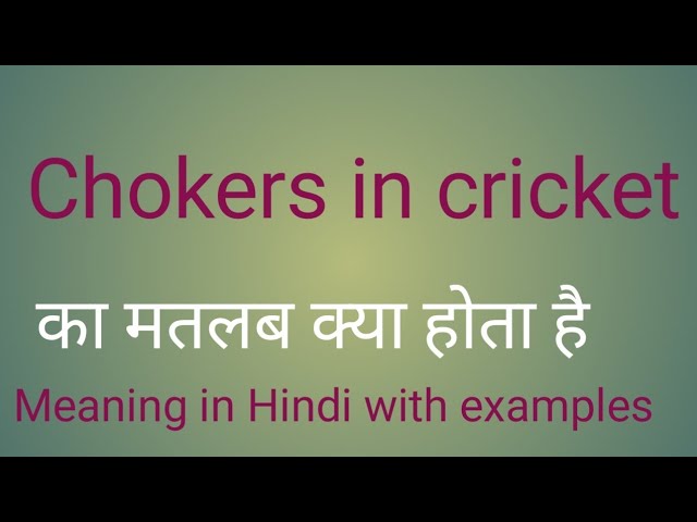 chokers meaning in hindi - Hình 3