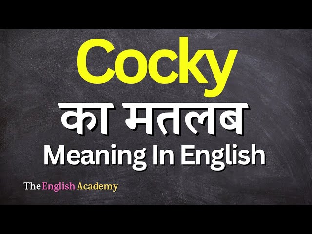 cocky meaning in hindi - Hình 4