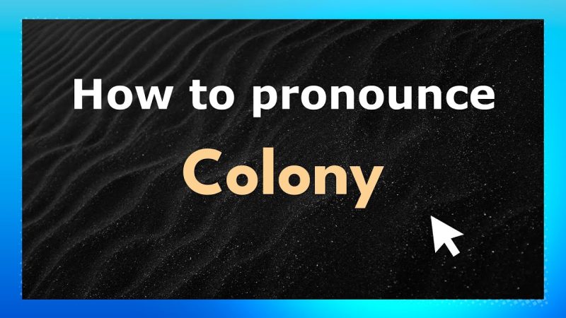 'Colony' शब्द का उच्चारण और सामान्य गलतियाँ