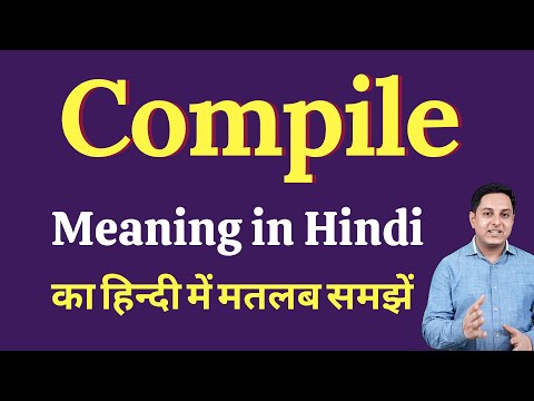 compile meaning in hindi - Hình 1