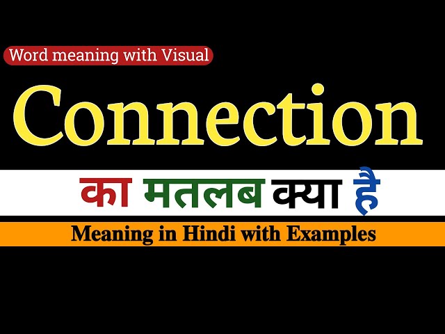 connection meaning in hindi - Hình 4
