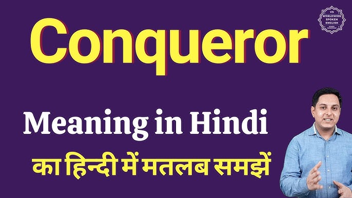 conqueror meaning in hindi - Hình 3