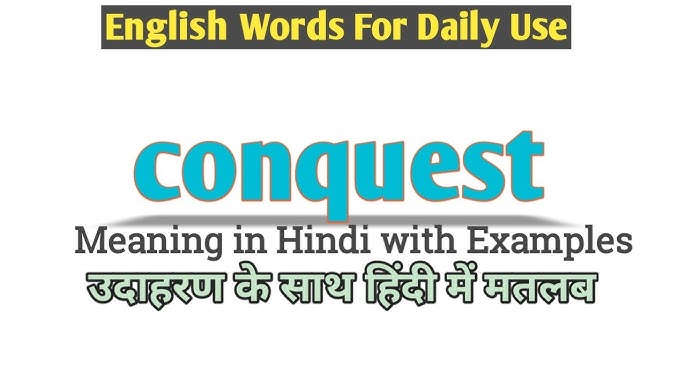 conquest meaning in hindi - Hình 3