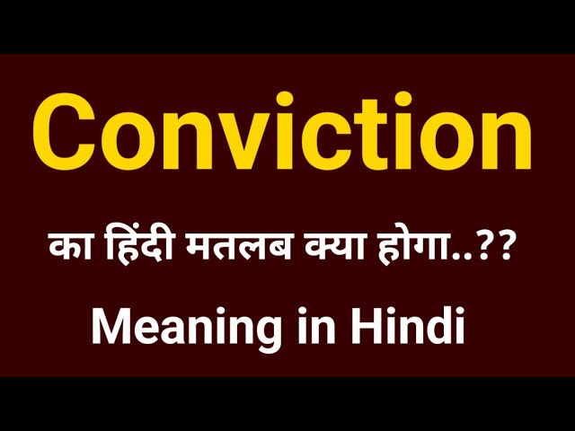 Conviction का हिंदी में अर्थ: परिभाषा, उपयोग और बारीकियां  Conviction शब्द का हिंदी में क्या अर्थ होता है? इसकी परिभाषा, अलगअलग संदर्भों में उपयोग और बारीकियों को समझें। यह खंड आपको Conviction के मूल अर्थ को समझने में मदद करेगा।