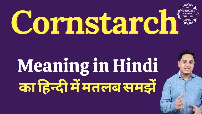 corn starch meaning in hindi - Hình 1