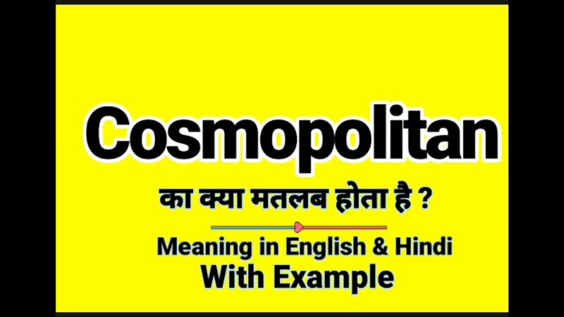 cosmopolitan meaning in hindi - Hình 4