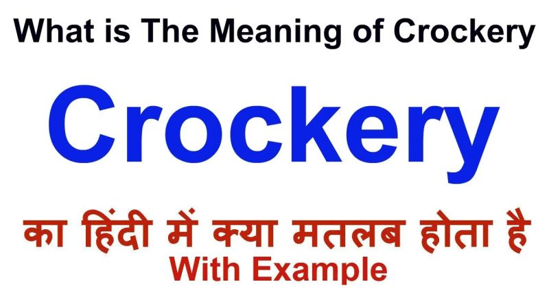 crockery meaning in hindi - Hình 3