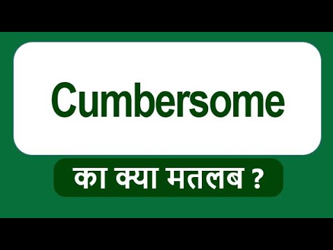 cumbersome meaning in hindi - Hình 5