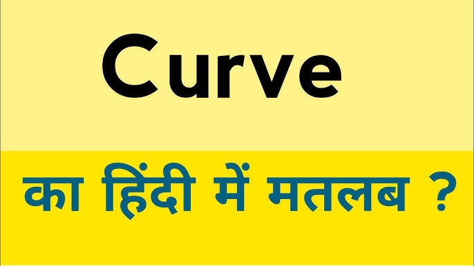curves meaning in hindi - Hình 3
