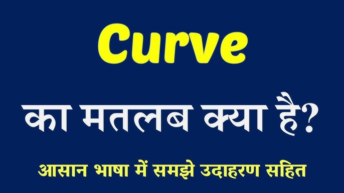 curves meaning in hindi - Hình 5