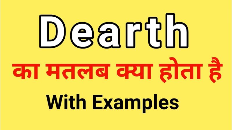 dearth meaning in hindi - Hình 5