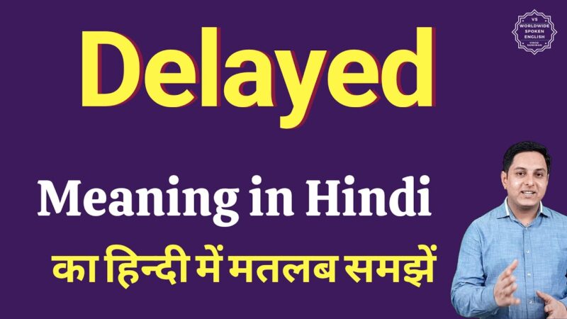 delayed meaning in hindi - Hình 1
