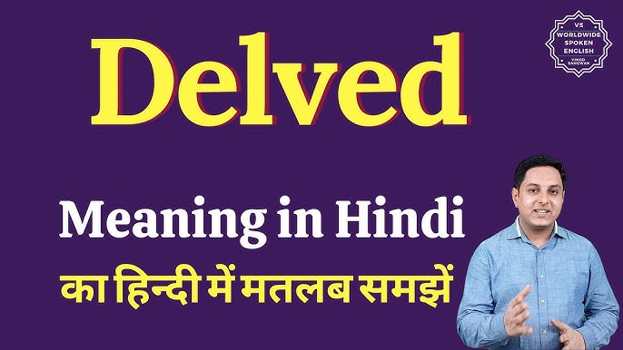 delve meaning in hindi - Hình 2