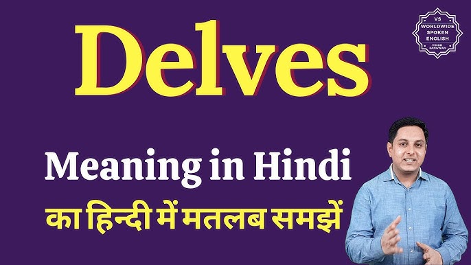 delve meaning in hindi - Hình 3
