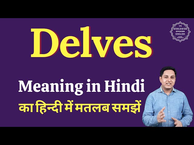 delve meaning in hindi - Hình 4