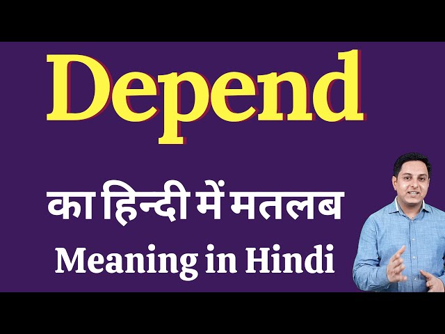 depend meaning in hindi - Hình 3