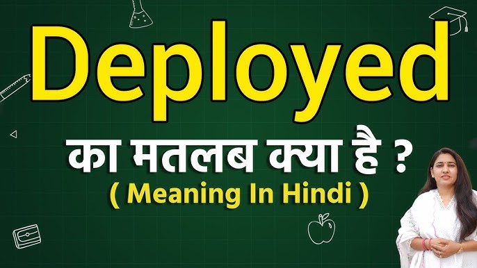 deployed meaning in hindi 1