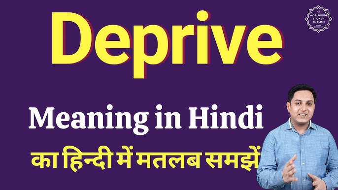 deprived meaning in hindi - Hình 1