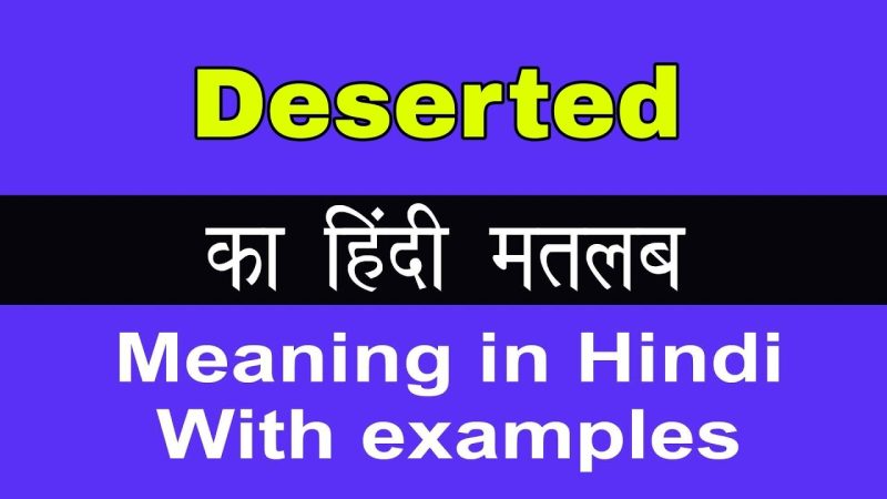 deserted meaning in hindi - Hình 2