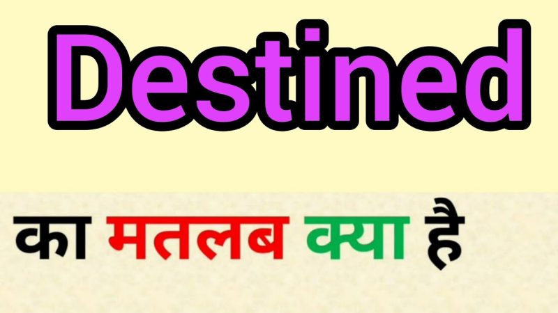 destined meaning in hindi - Hình 2