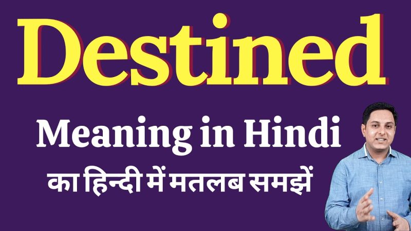 destined meaning in hindi - Hình 1