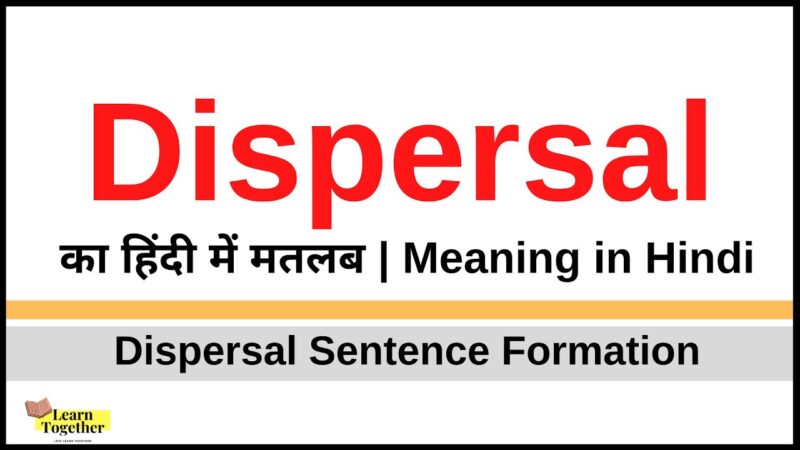 dispersal meaning in hindi - Hình 2