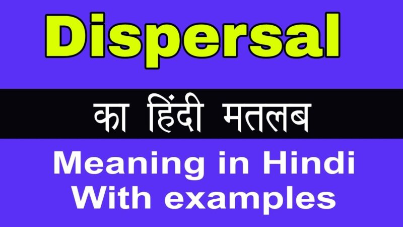 dispersal meaning in hindi - Hình 3