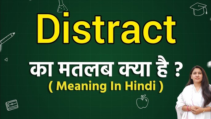 distraction meaning in hindi - Hình 5