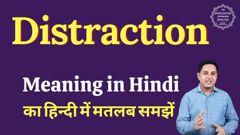 distraction meaning in hindi - Hình 1