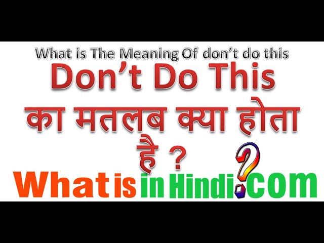 don't do this meaning in hindi - Hình 2