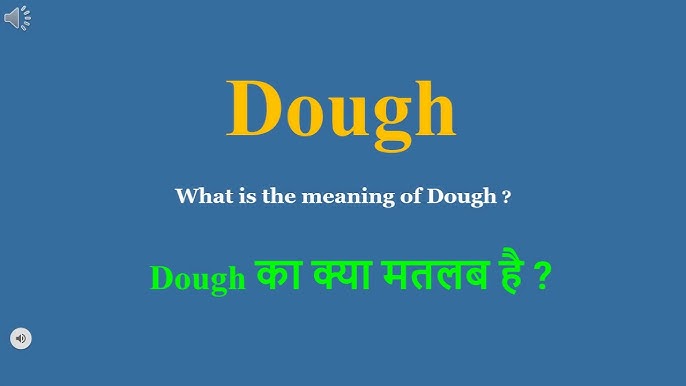 dough meaning in hindi - Hình 4