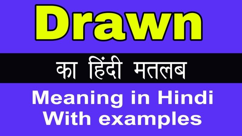 drawn meaning in hindi - Hình 4