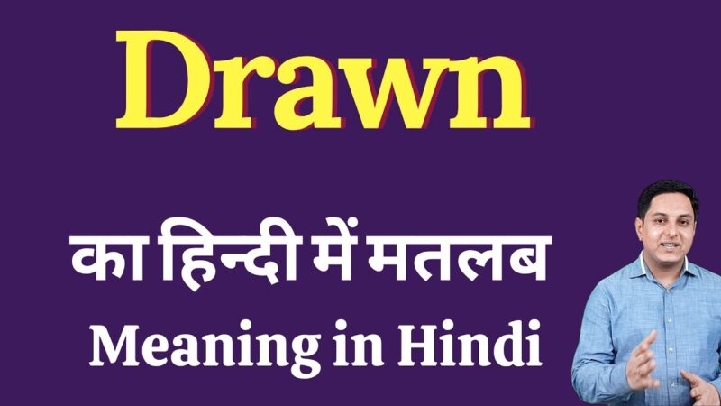 drawn meaning in hindi - Hình 1