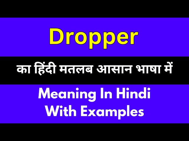 dropper meaning in hindi - Hình 3