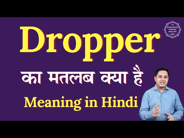 dropper meaning in hindi - Hình 1