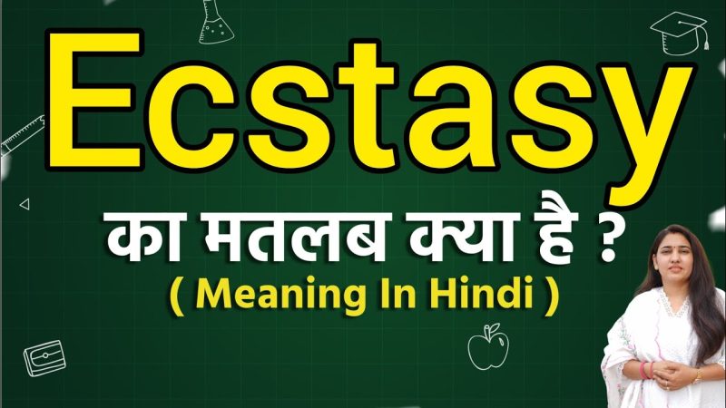 ecstasy meaning in hindi - Hình 2