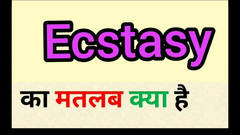 ecstasy meaning in hindi - Hình 3