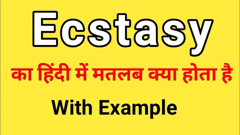 ecstasy meaning in hindi - Hình 4