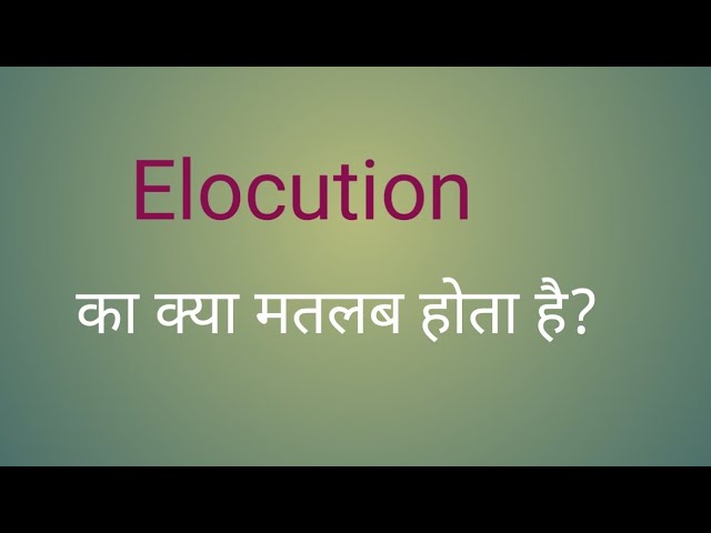elocution meaning in hindi - Hình 4