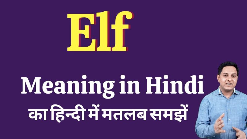 elves meaning in hindi - Hình 5