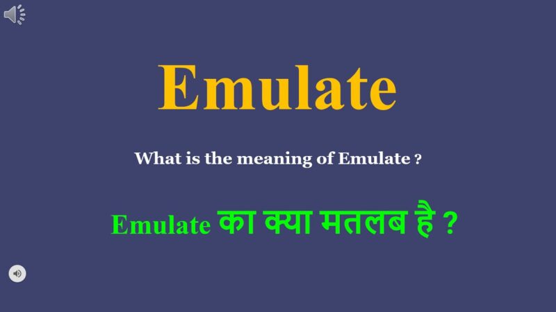 emulate meaning in hindi - Hình 5