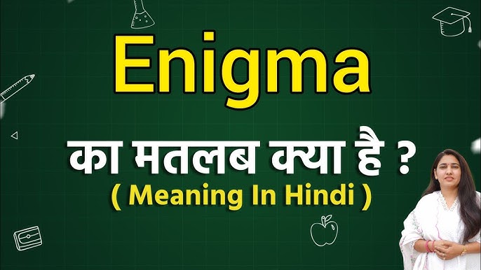 enigma meaning in hindi - Hình 1