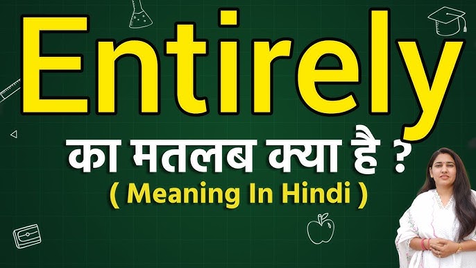 entirely meaning in hindi - Hình 5