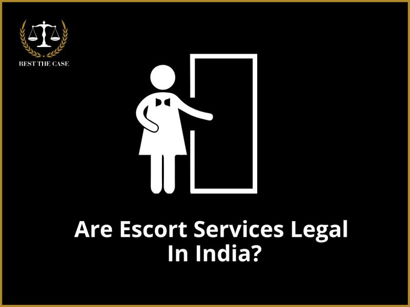 एस्कॉर्ट (Escort) सेवाओं के विभिन्न पहलू और उनका कानूनी परिप्रेक्ष्य