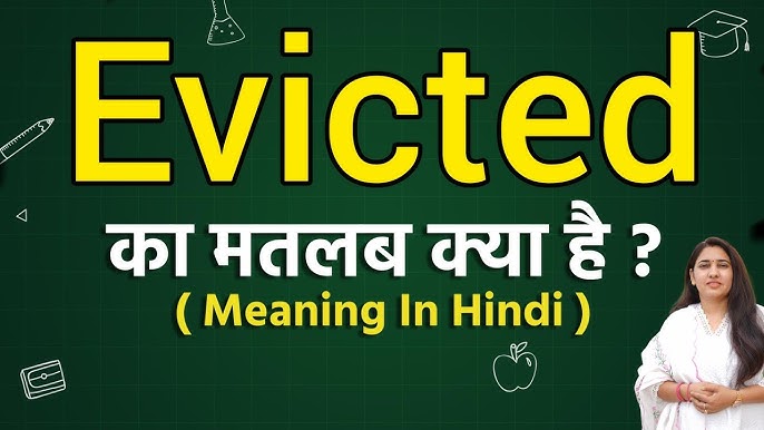 evicted meaning in hindi - Hình 3