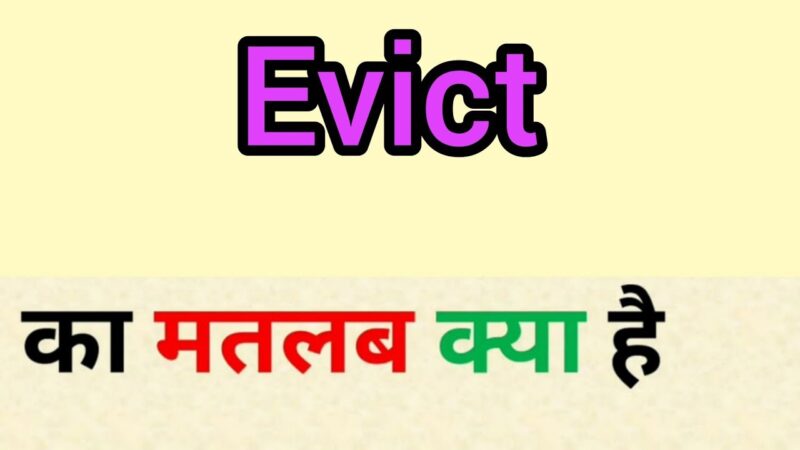 evicted meaning in hindi - Hình 5